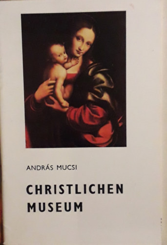 Andr�s Mucsi - Christlichen Museum