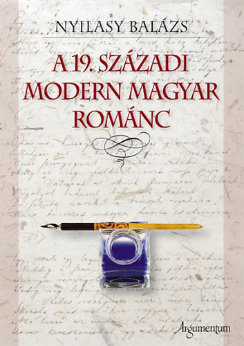 Nyilasy Bal�zs - A 19. sz�zadi modern magyar rom�nc