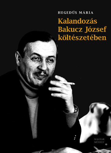 Kalandoz�s Bakucz J�zsef k�lt�szet�ben