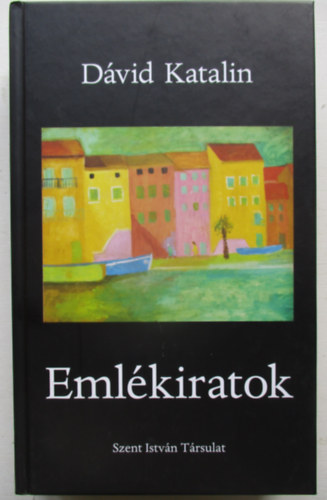 Dávid Katalin - Emlékiratok