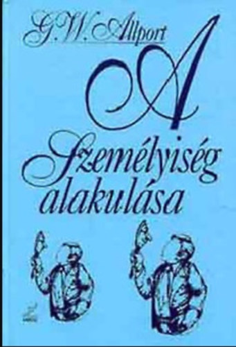 Gordon W. Allport - A szem�lyis�g alakul�sa