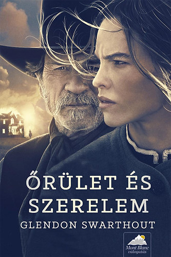 Glendon Swarthout - Őrület és szerelem