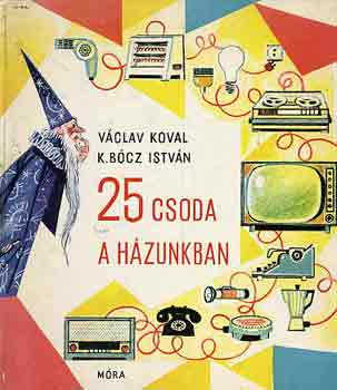 Vclav-K. Bcz Istvn Koval - 25 csoda a hzunkban