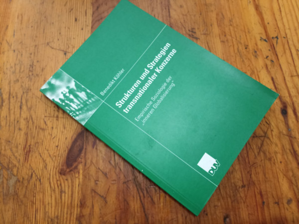 Benedikt Köhler - Strukturen und Strategien Transnationaler Konzerne