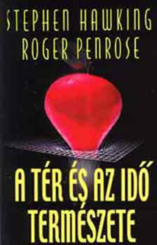 Stephen Hawking; Roger Penrose - A tr s az id termszete