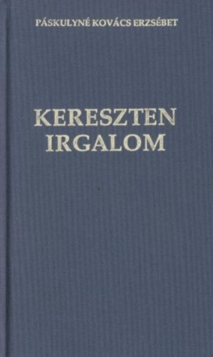 Páskulyné Kovács Erzsébet - kereszten irgalom