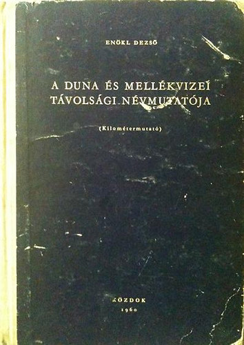 En�kl Dezs� - A Duna �s mell�kvizei t�vols�gi n�vmutat�ja