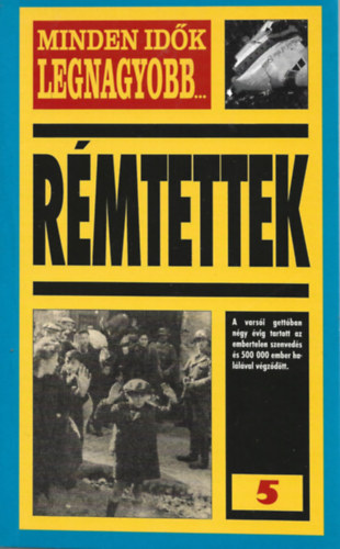 Nigel Cawthorne - Rémtettek (Minden idők legnagyobb...-sorozat)