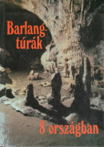 Dr. Dnes-Fleck-Hazslinszky - Barlangtrk 8 orszgban