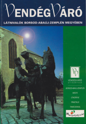 Vendgvr: Ltnivalk Borsod-Abaj-Zempln megyben