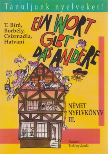 T. Br Magda; Borbly Mria - Ein Wort gibt das andere. Nmet nyelvknyv III.