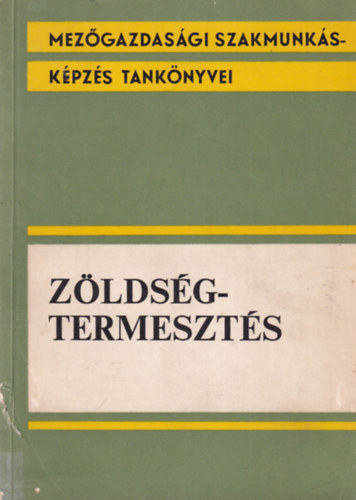 Ruzs-Molnár Ferenc Kresch József - Zöldségtermesztés