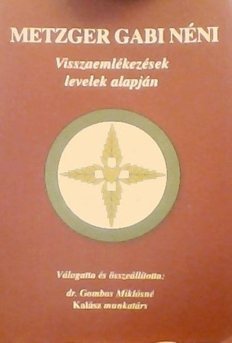 dr. Gombos Miklsn - Metzger Gabi nni : visszaemlkezs levelekbl : 1985, 1993, 2000