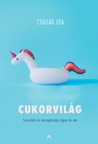 Csillag Lea - Cukorvilág