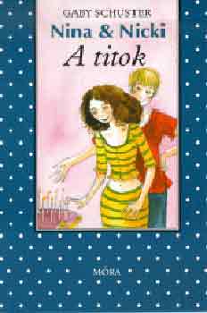 Gaby Schuster - Nina & Nicki 6. A titok