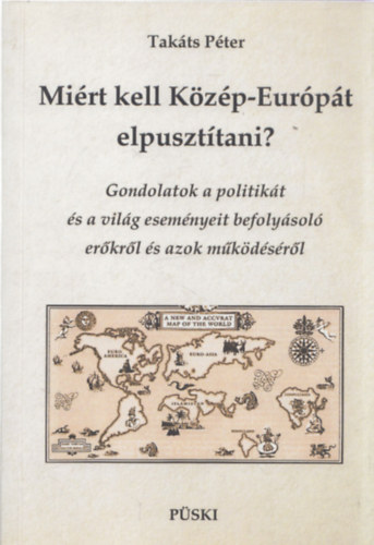 Tak�ts P�ter - Mi�rt kell K�z�p-Eur�p�t elpuszt�tani?