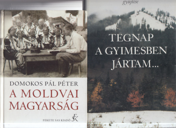 Kallós Zoltán-Martin György Domokos Pál Péter - 2 db. néprajz (A moldvai magyarság + Tegnap a Gyimesben jártam)