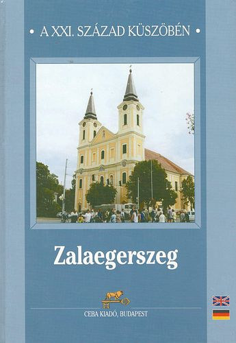 Bunov�cz Dezs�  (szerk.) - Zalaegerszeg - A XXI. sz�zad k�sz�b�n