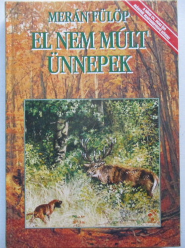 Merán Fülöp - El nem múlt ünnepek