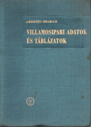Ambr�zy J�zsef-Helmich Dezs� - Villamosipari adatok �s t�bl�zatok