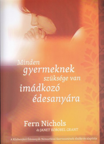 Fern Nichols - Minden gyermeknek szksge van imdkoz desanyra