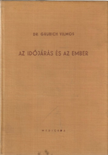 Dr. Grubich Vilmos - Az idjrs s az ember