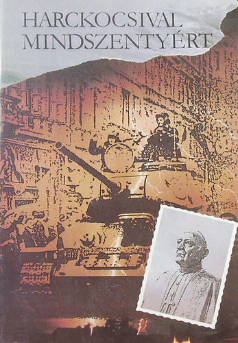 nincs megadva - Harckocsival Mindszentyért