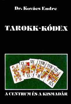Dr. Kov�cs Endre - Tarokk-k�dex (A centrum �s a kismad�r)