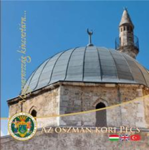 Az oszmán kori Pécs (Magyarország kincsestára)