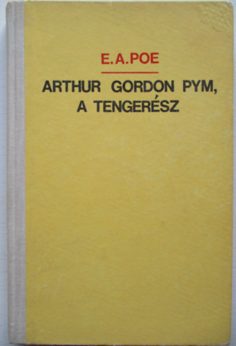 Edgar Allan Poe - Arthur Gordon Pym, a tengersz