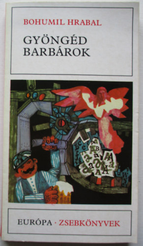 Bohumil Hrabal - Gy�ng�d barb�rok