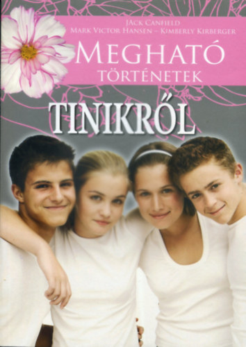 Jack Canfield-Mark Victor Hansen-Kimberly Kirberger - Meghat trtnetek tinikrl