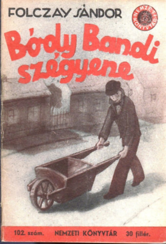 Folczay Sándor - Bódy Bandi szégyene (Nemzeti könyvtár 102.)
