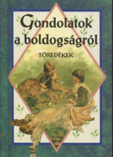 Helen Exley - Gondolatok a boldogsgrl - Tredkek