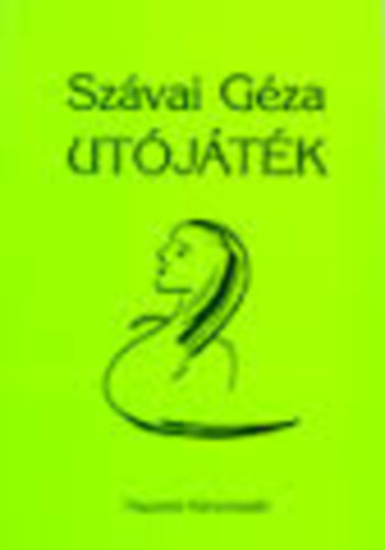 Sz�vai G�za - Ut�j�t�k