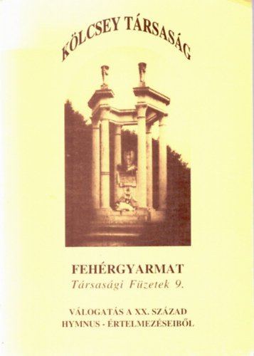 Taxner-T�th Ern� Csorba S�ndor  (szerk.) - Feh�rgyarmat - V�logat�s a XX. sz�zad hymnus-�rtelmez�seib�l (T�rsas�gi F�zetek 9.)