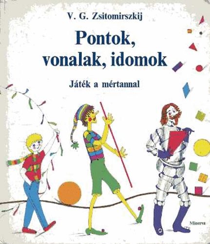 V. G. Zsitomirszkij - Pontok, vonalak, idomok - Jtk a mrtannal