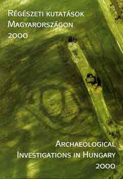 Bencze-Lrinczy-Mrv-Rezi Kat - Rgszeti kutatsok Magyarorszgon 2000-Archaeological investigations.