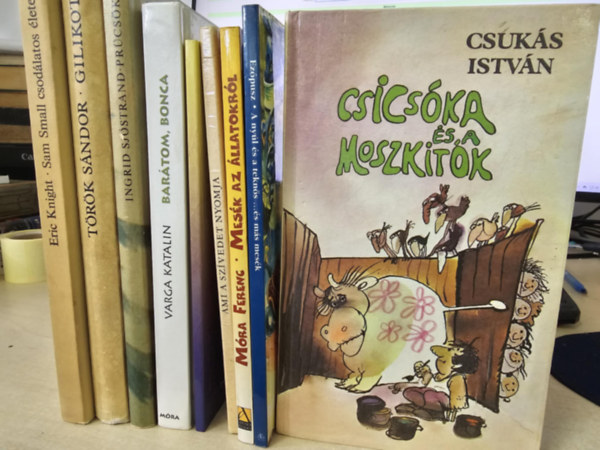 Trk Sndor, Ingrid Sjstrand, Varga Katalin, Mra Ferenc, Benedek  Elek, Ezpusz, Csuks Istvn Eric Knight - 9db ifjsgi irodalom, KNYVMENT AJNLAT: Sam Small csodlatos lete+ Gilikoti+ Prcsk+ Bartom, Bonca+ A blcs kirlyfi+ Ami a szvedet nyomja+ Mesk az llatokrl+ A nyl s a tekns+ Csicska s a moszktk