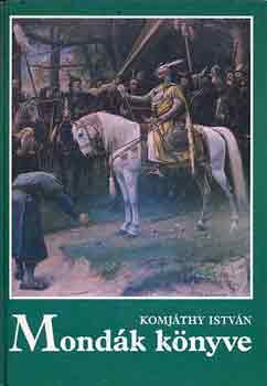 Komjthy Istvn - Mondk knyve