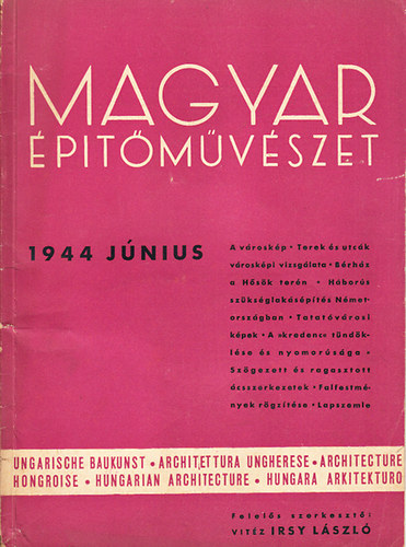 Irsy László (szerk.) - Magyar Építőművészet 1944 június