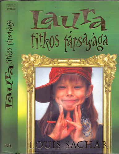 Szerk.: G�bor Anik�, Ford.: T�th Tam�s Boldizs�r Louis Sachar - Laura titkos t�rsas�ga (Sixth Grade Secrets)