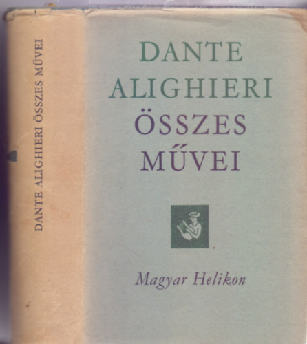Szerkesztette: Kardos Tibor Dante Alighieri - Dante Alighieri összes művei (Helikon klasszikusok)