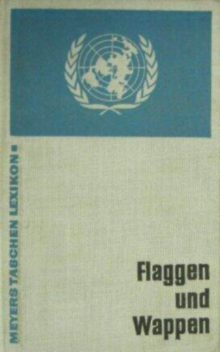 Szerző Hans-Ulrich Herzog Fritz Wolf Szerkesztő Helga Weck Grafikus Kurt Gundermann Karl-Heinz Barnekow Edith Helbig - Flaggen und wappen (Zászlók és címerek)