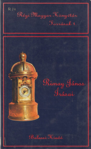 �cs P�l  (szerk.) - Rimay J�nos �r�sai