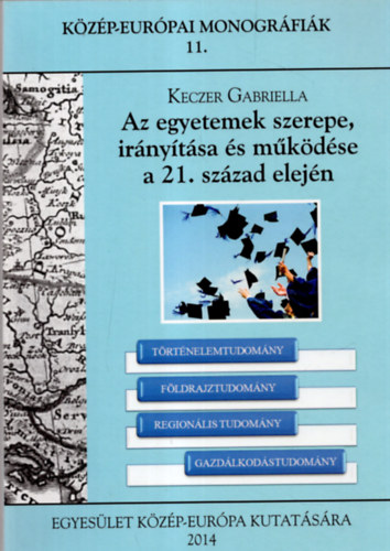 Keczer Gabriella - Az egyetemek szerepe, irnytsa s mkdse a 21. szzad elejn