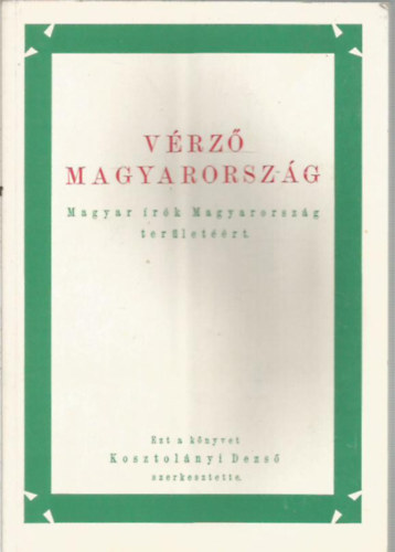 Kosztolnyi Dezs  (szerk.) - Vrz Magyarorszg (Magyar rk Magyarorszg terletrt)