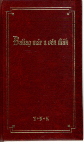 Tóth Könyvkereskedés - BALLAG MÁR A VÉN DIÁK