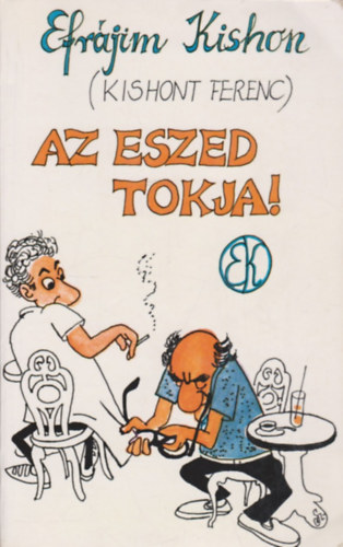Ephraim Kishon - Az eszed tokja!