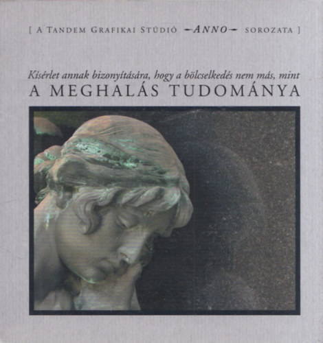 Buza-Faragó-László-Nagy - A meghalás tudománya - Anno sorozat